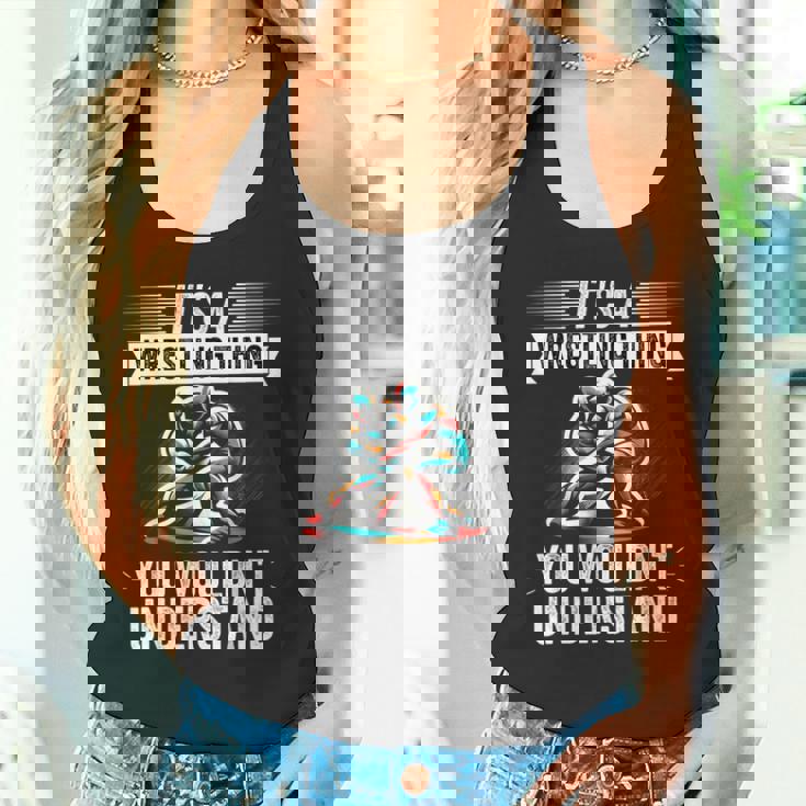 It's A Wrestling Thing You Wouldn't Understanding Fighter タンクトップ