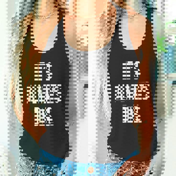 It's Always Dns It 管理者とコンピュータシステム タンクトップ