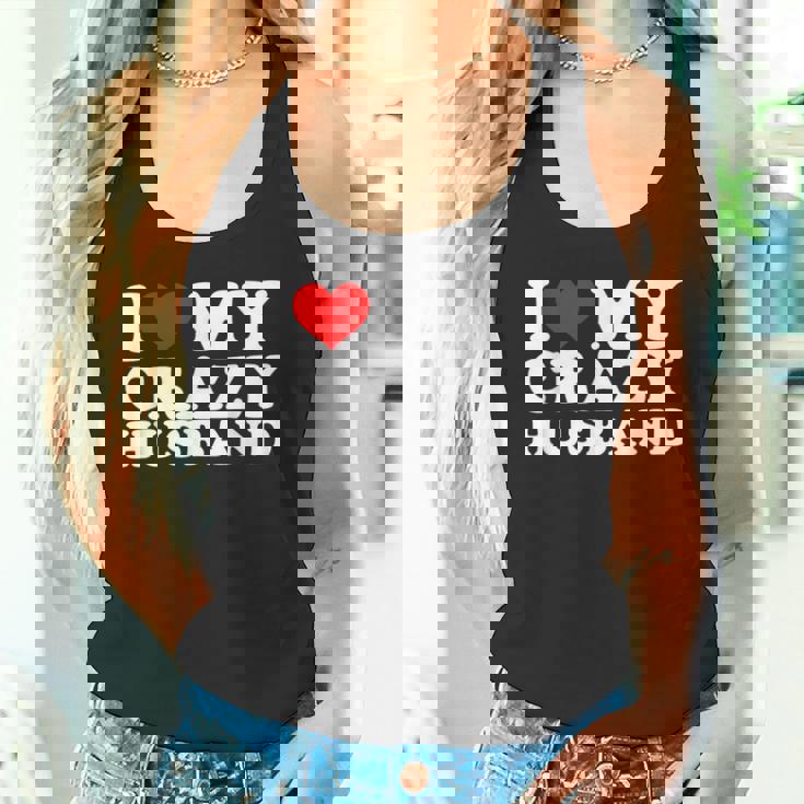 I Love My Crazy Husband Wild Love For Adoring Husbands タンクトップ