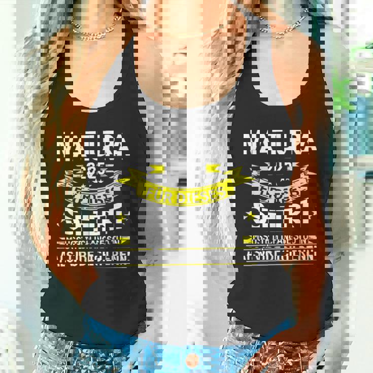 Matura 2025 Für Dieses Musste Würde Ich Matura Bestanden Tank Top