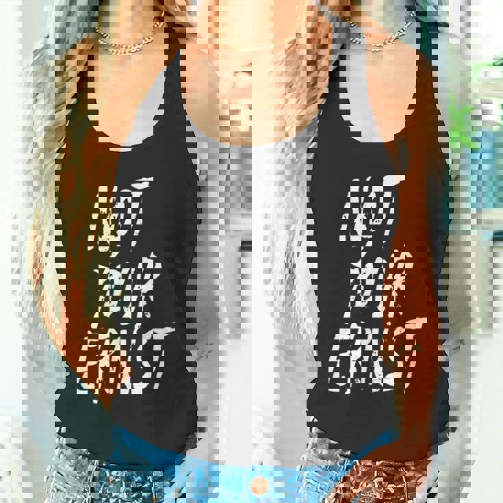 Not Your Ernst Nicht Dein Ernst 面白くて楽しい タンクトップ