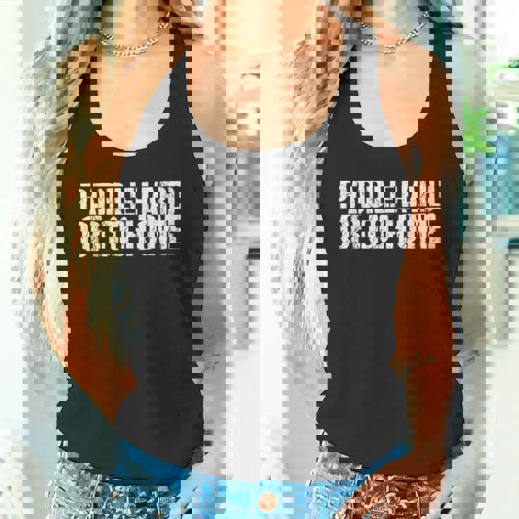 Paddle Hard Or Go Home Paddle Tennis Player タンクトップ