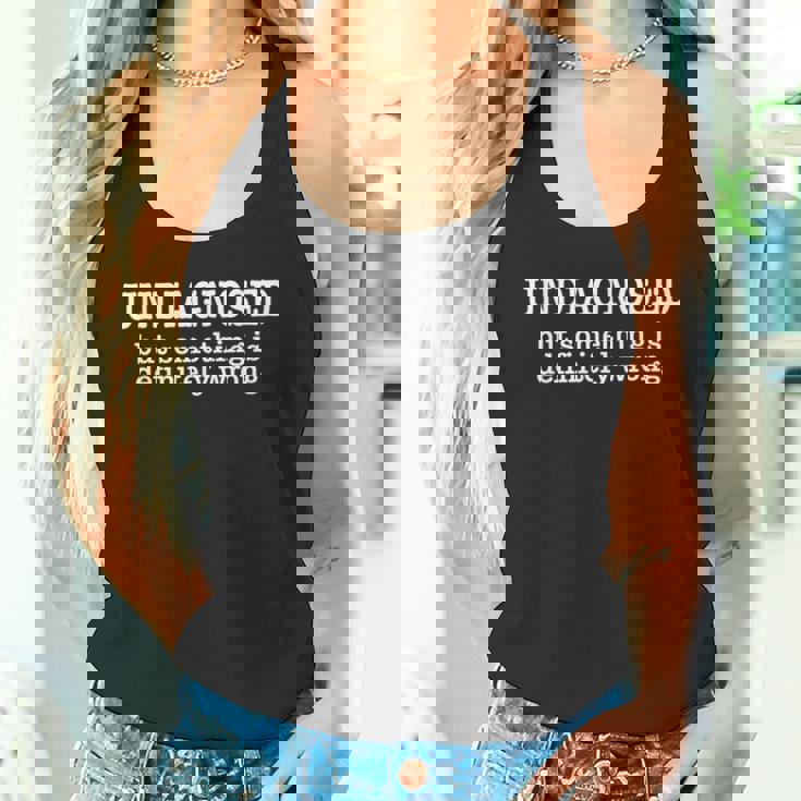 Undiagnosed Butomething Is Definely Wrong 面白い引用 タンクトップ