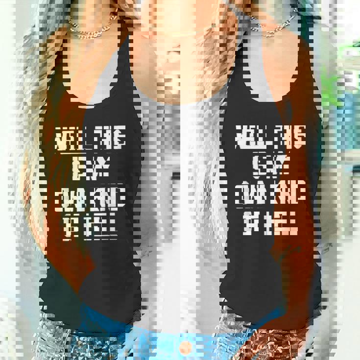 Well This Is My Own Kind Of Hell おかしなことわざ皮肉 タンクトップ