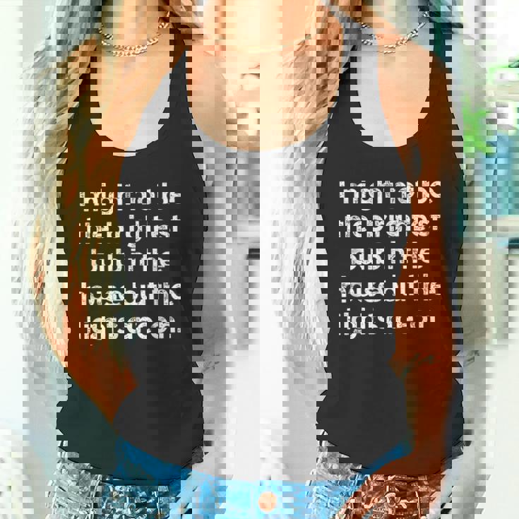 ユーモラス I May Not Be The Brightest Bulb 引用 メンズ レディース タンクトップ