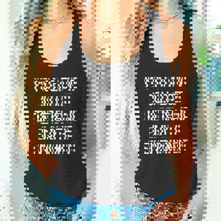 集まって環境を楽しむことができてとてもうれしいです タンクトップ