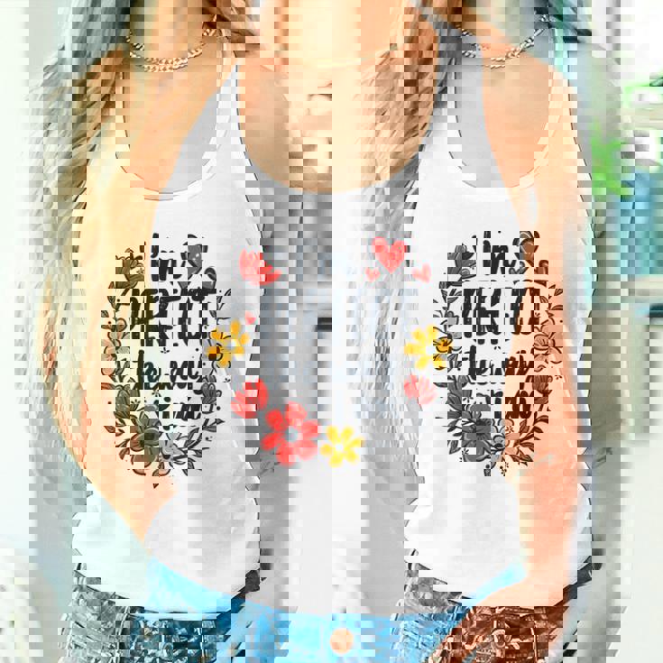 完璧なフローラルギフトアイデア I'm Perfect The Way I Am タンクトップ