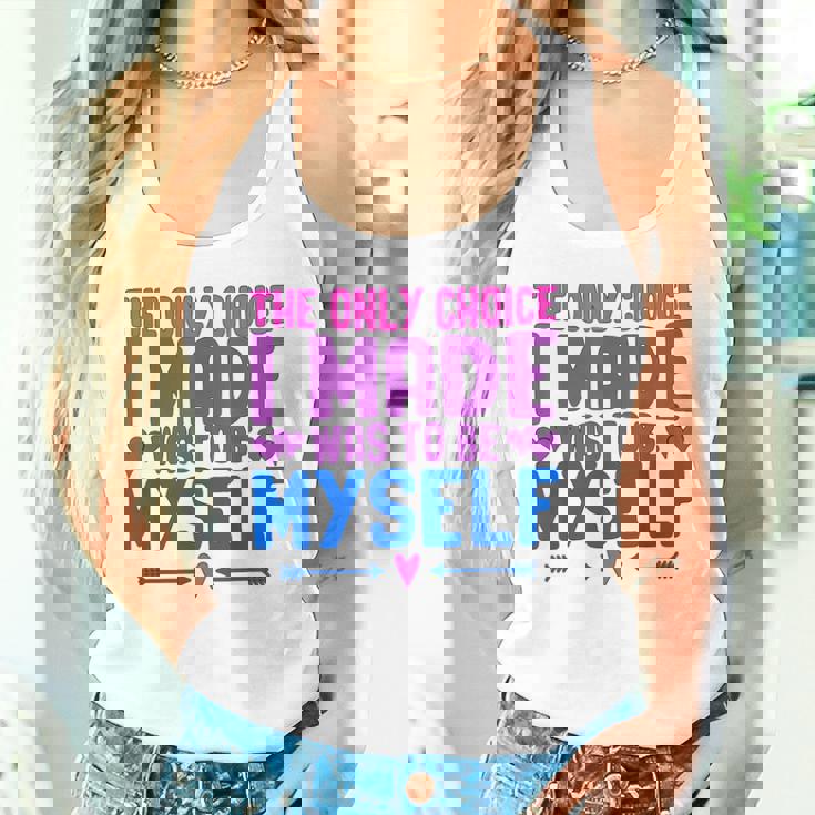 私が作った唯一の選択は、自分自身になるということでした Lgbtプライド月間。 タンクトップ