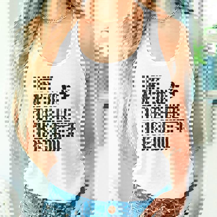 私は犬をここに置き去りにしました。これは良い方がいいおもしろい犬のジョーク タンクトップ