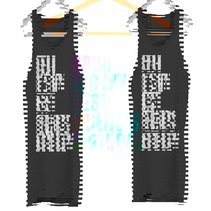 Bruh It's My Best Friend's Birthday Bestiequad Bff タイダイ タンクトップ