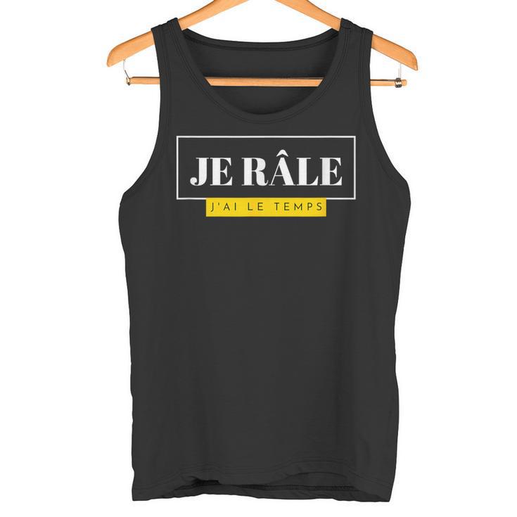 Cadeau Homme Humour Original Drôle Je Râle J'ai Le Temps Débardeur e