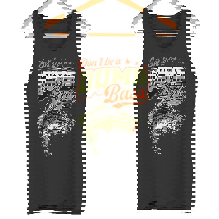 Don't Be A Dumb Bass 面白いバス釣りジョーク タンクトップ