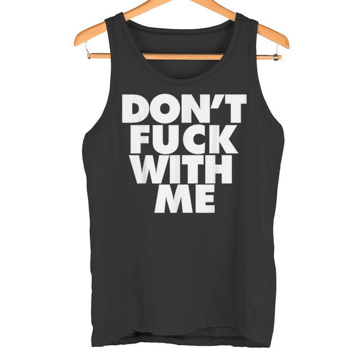 Don't Fuck With Me Débardeur e