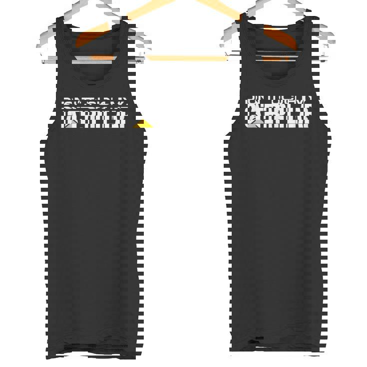 Dont Touch My Caterpillar Cat Machinist Driver Fan ショベルター タンクトップ