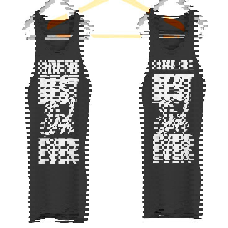 I Have The Best Dad Ever 面白い娘 息子のギフト タンクトップ