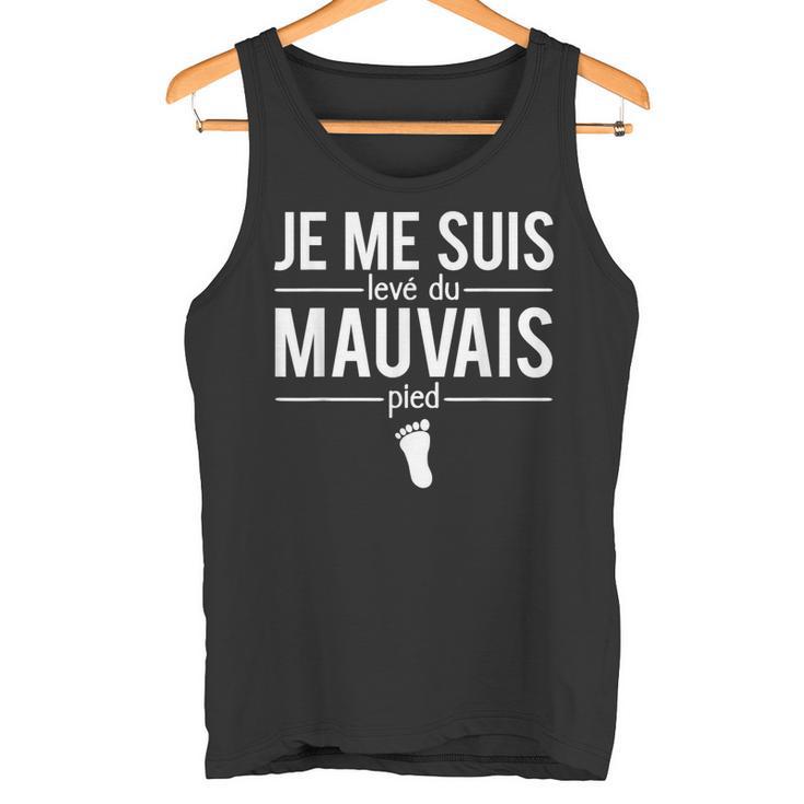Humour Grincheux Je Meuis Levé Du Mauvais Pied Expression Débardeur e