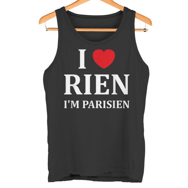 Humour Paris I Love Rien Jeuis Parisien Débardeur e
