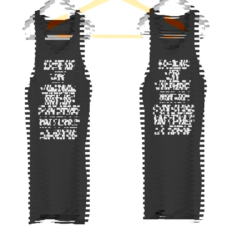 I'm Feelingeryulnerable Right Now Guys Cool Men タンクトップ