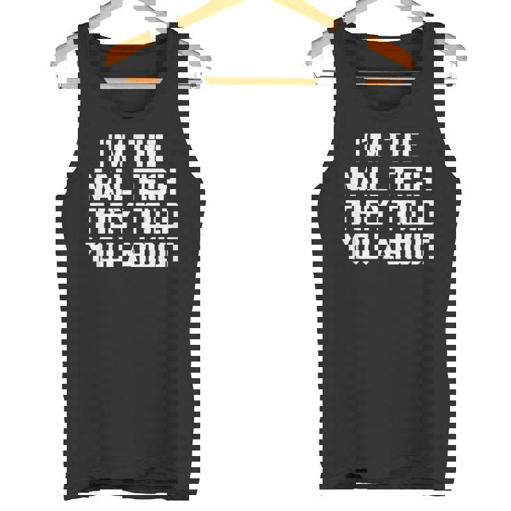 I'm The Nail Tech They Told You About Nail Tech タンクトップ