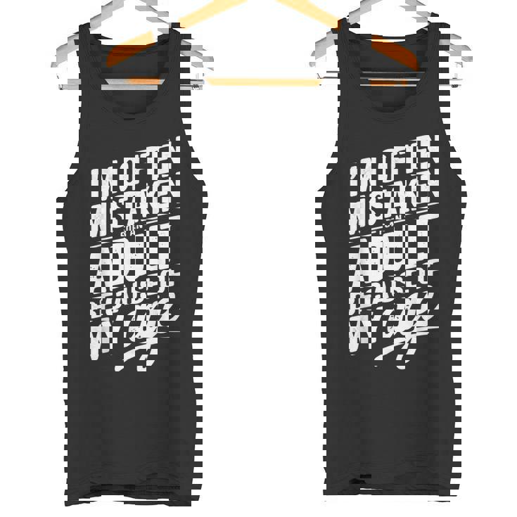 I'm Often Mistaken For An Adult Because Of My Age タンクトップ