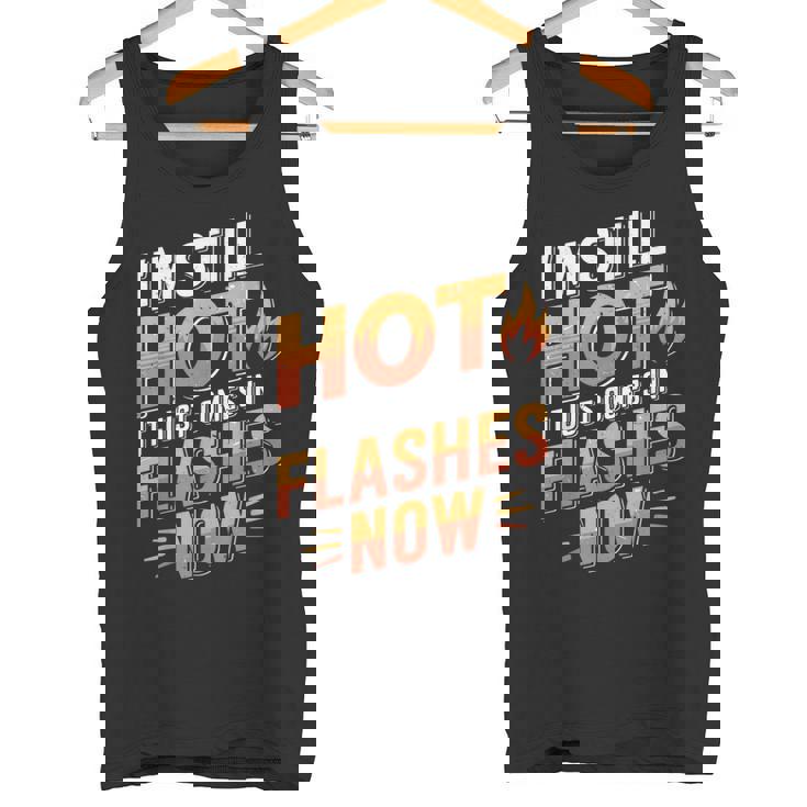 I'mtill Hot It Just Comes In Flashes Now タンクトップ