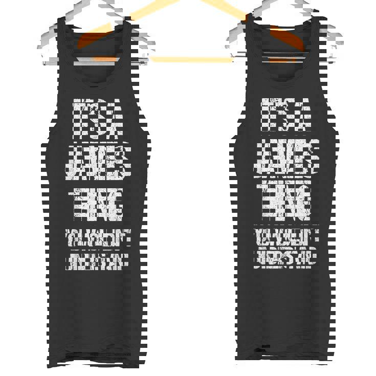 It's A James Thing You Wouldn't Understand James Thing タンクトップ