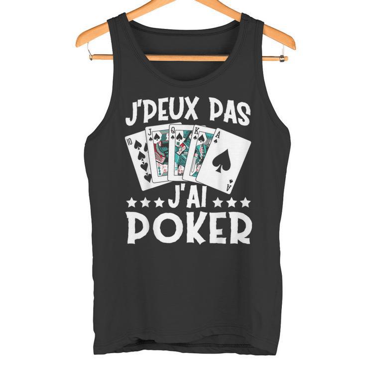 J'peux Pas J'ai Poker Cadeau De Joueur De Poker Débardeur e