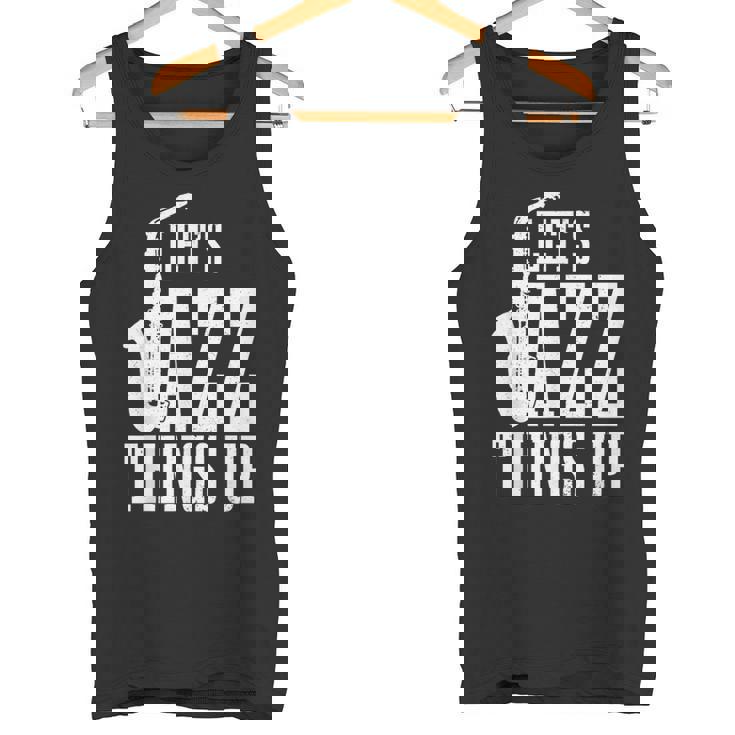 Let's Jazz Things Up 面白いサックス音楽サックスギフト タンクトップ