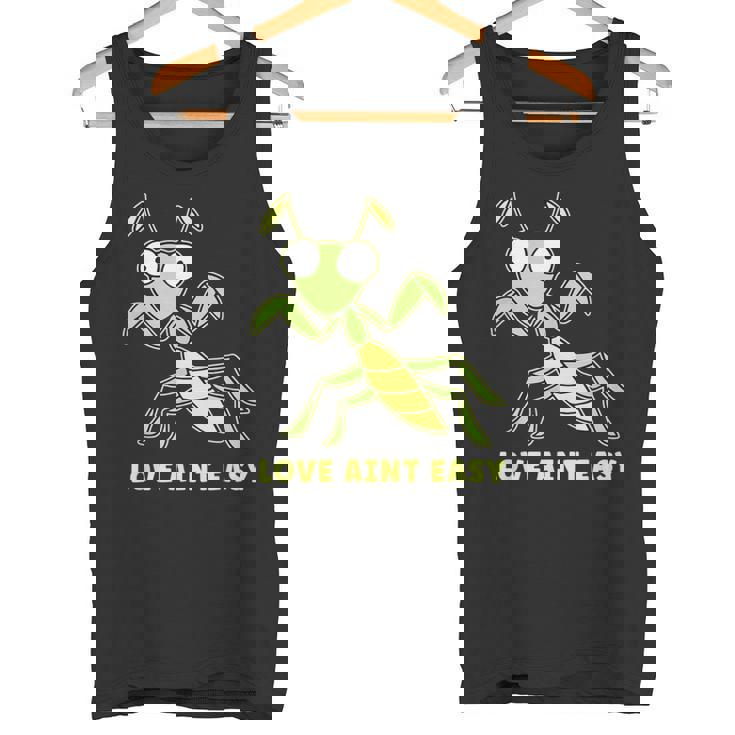 Love Ain't Easy カマキリ ユーモア 昆虫 恋人 ジョーク タンクトップ