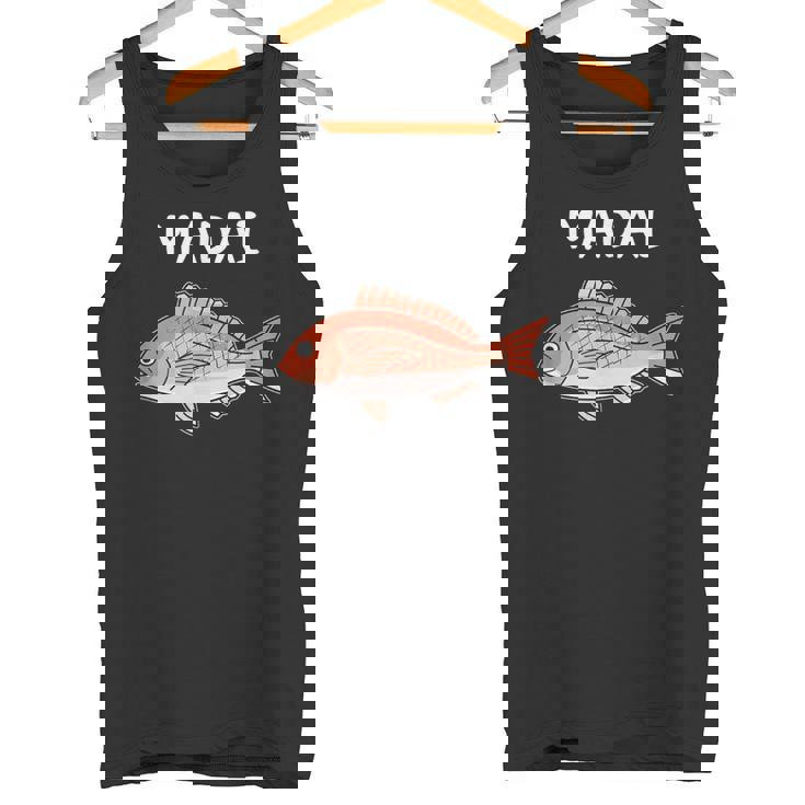 Madai 真鯛 マダイ 魚好き 願掛け 釣り好き 海釣り 趣味 おもしろ 寿司ネタ 趣味釣り 船釣り 釣り タンクトップ