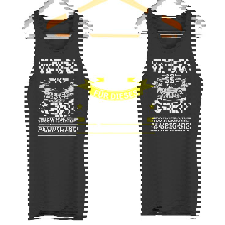 Matura 2025 Für Dieses Musste Würde Ich Matura Bestanden Tank Top