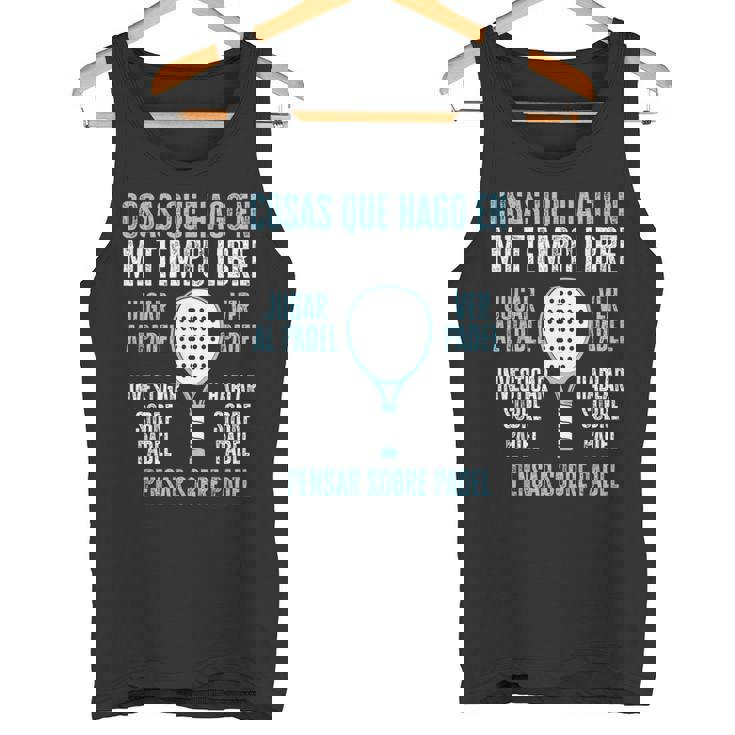 Padelista Divertido Padel Tennis Jugar Al Padeler Padel Camiseta sin mangas
