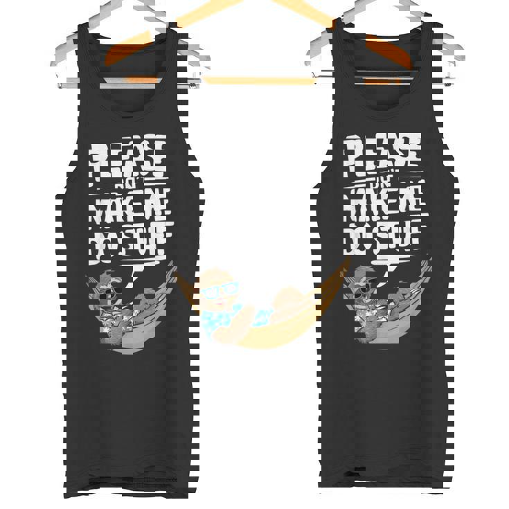 Please Don’T Make Me Dotuff Lazy Humor タンクトップ