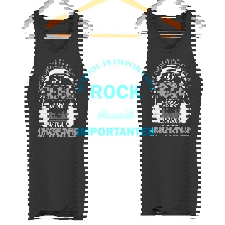 School Is Important But Rock Music Is More Importanter タンクトップ