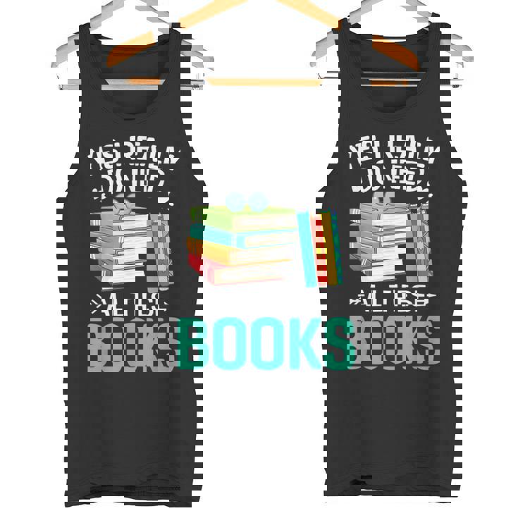 Sí Realmente Necesito Todos Estos Libros Camiseta sin mangas