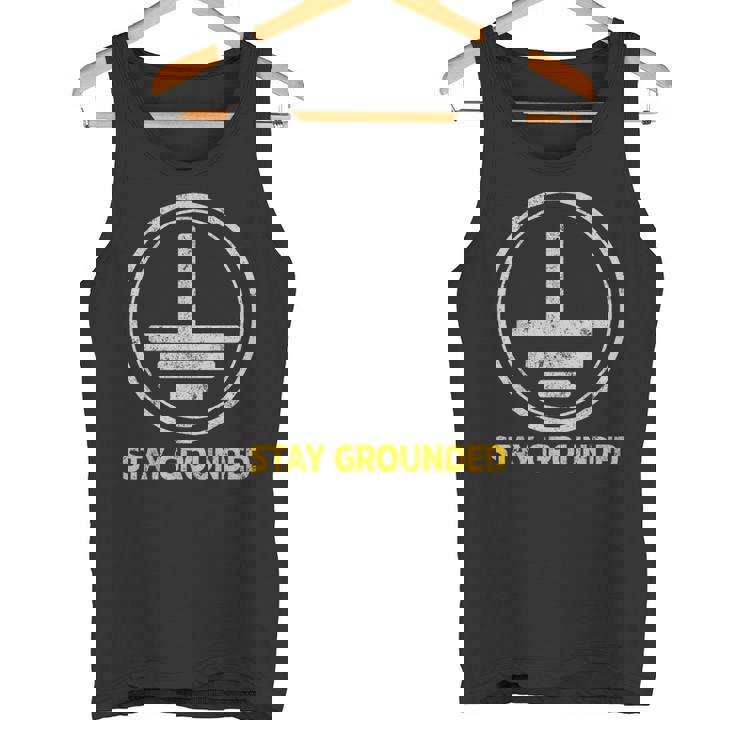 Stay Grounded面白い電気工学メカニック タンクトップ