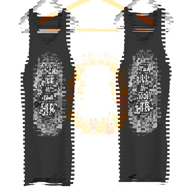 You Can Never Have Too Many Guitars Musician タンクトップ