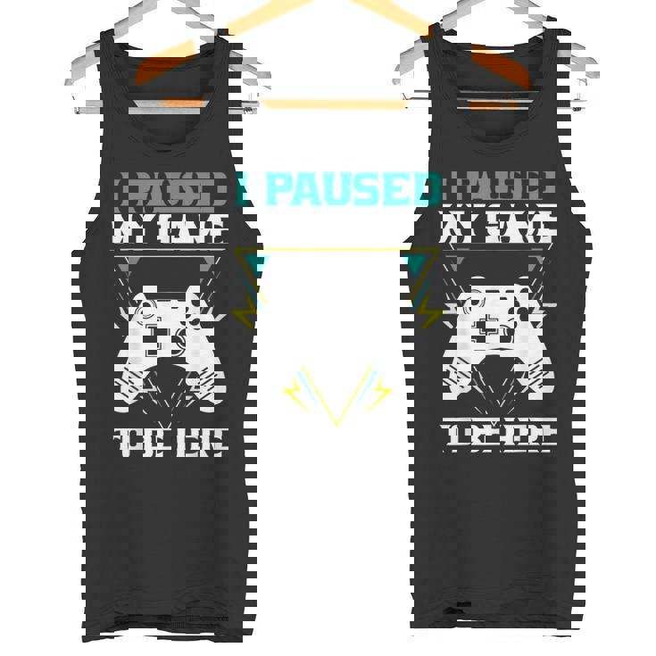 ここに来るためにゲームを一時停止しましたゲーマー タンクトップ