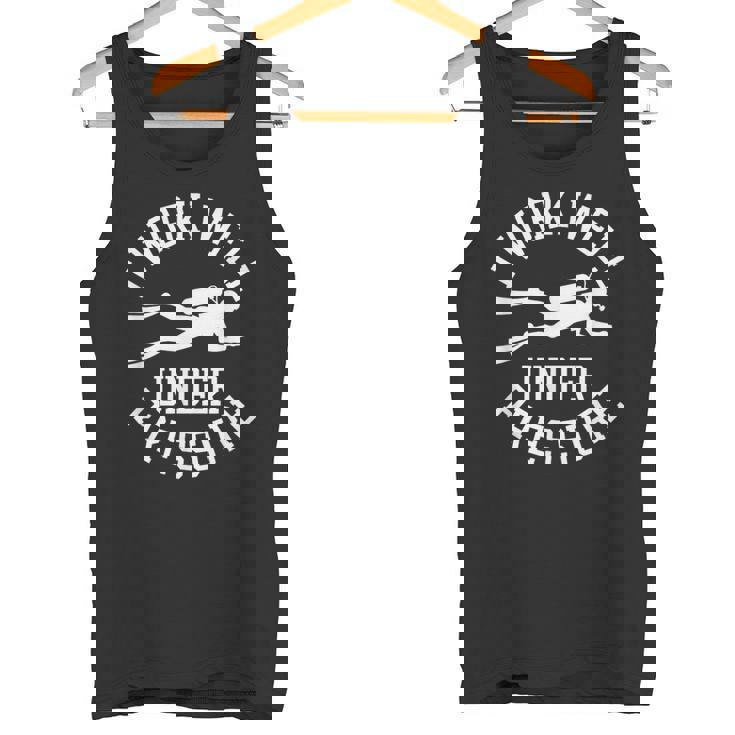 ダイビング I Work Well Under Pressure ダイビング・スポーツ ダイバーの言葉 タンクトップ