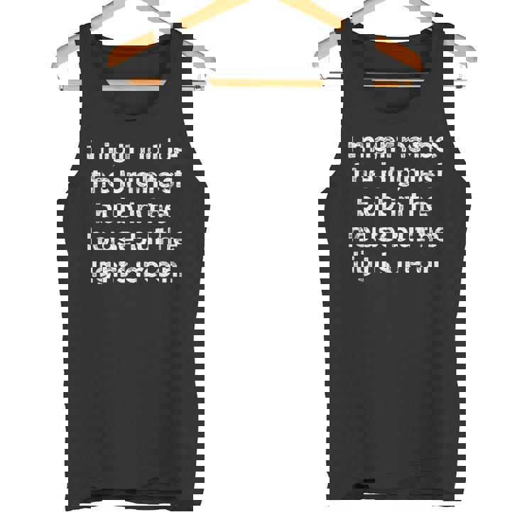 ユーモラス I May Not Be The Brightest Bulb 引用 メンズ レディース タンクトップ