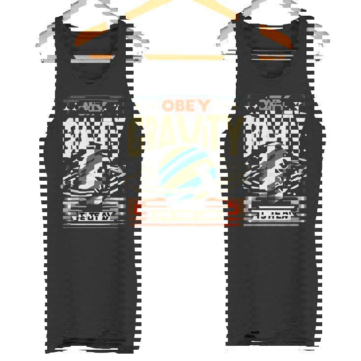 重力に従いなさい、それが法です Obey Gravity It's The Law タンクトップ