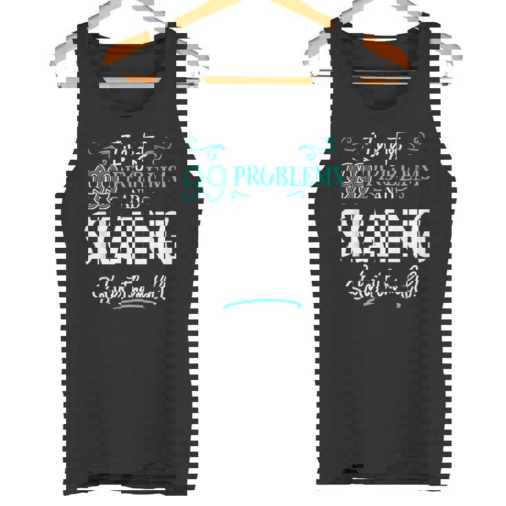 面白いスケートグラフィック I've Got 99 Problems タンクトップ
