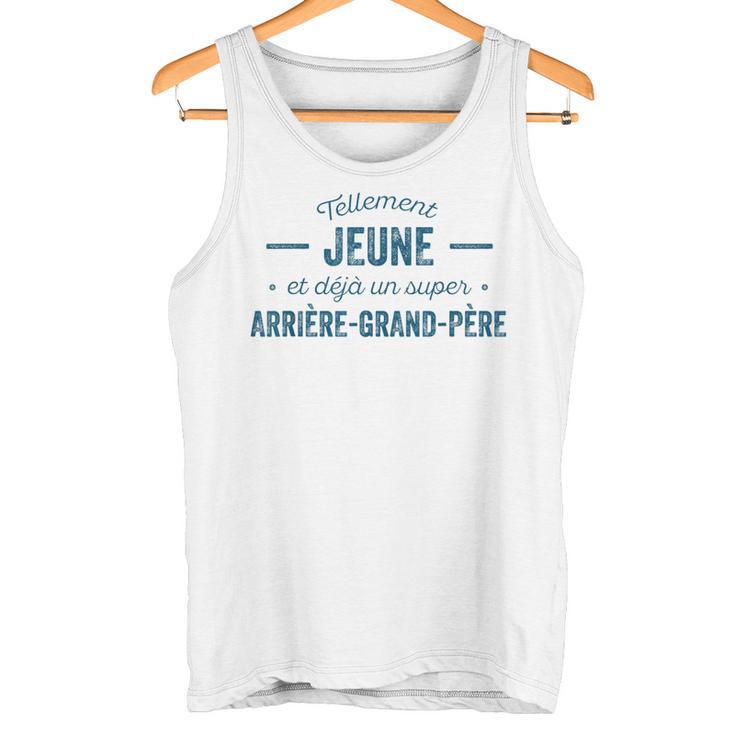 Arrière-Grand-Père Tellement Jeune Humour Débardeur e
