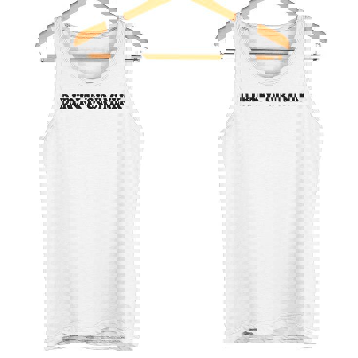 Drink Your Milk Milk T Dad Drink Your Milk タンクトップ