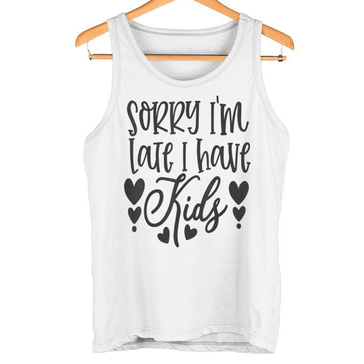 Loiento Llego Tarde Tengo Hijos Madre Familia Madre Camiseta sin mangas