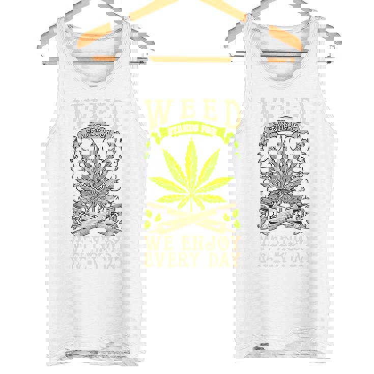 Weed We Enjoy Every Day タンクトップ