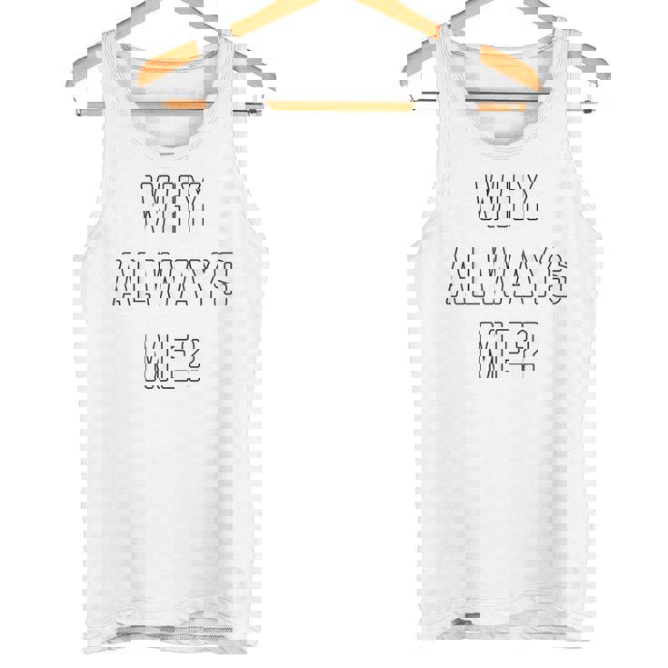 Why Always Me arcastic Epic Football Celebration Joke タンクトップ