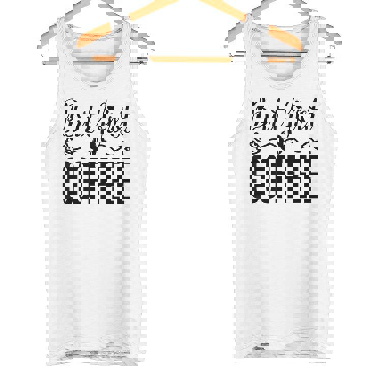 しかし、コーヒー愛好家のための最初のコーヒーカフェイン飲料の見積もり タンクトップ