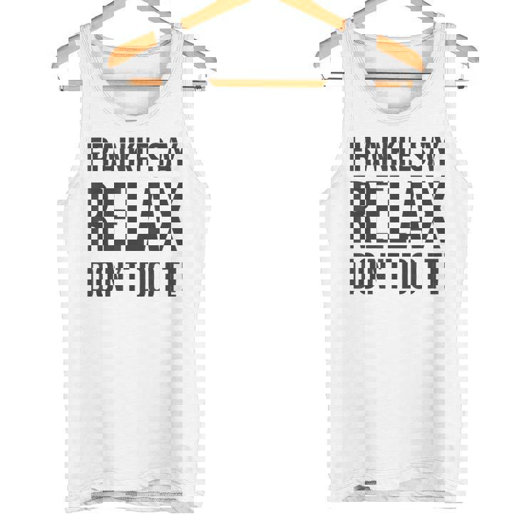 フランキー・セイ・リラックス、やらないで タンクトップ