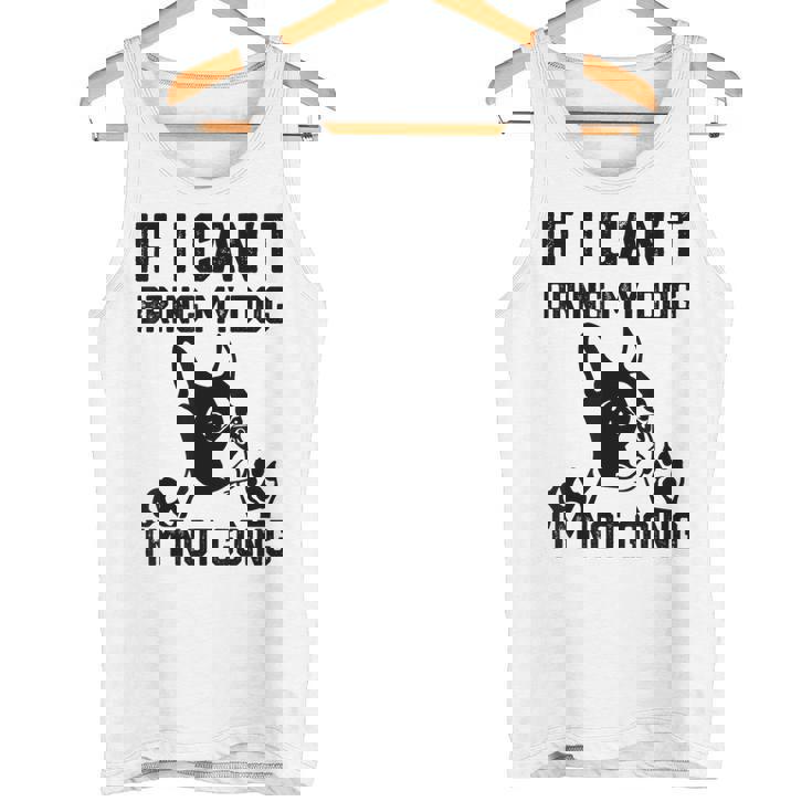 ボストンテリア 犬を連れてこられないなら行かない タンクトップ